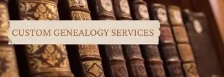 Custom Genealogy Services